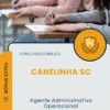Apostila Agente Administrativo Operacional Prefeitura de Canelinha SC 2025