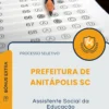 Apostila Assistente Social da Educação Prefeitura de Anitápolis SC 2025
