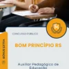 Apostila Auxiliar Pedagógico de Educação Prefeitura de Bom Princípio RS 2025