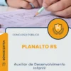 Apostila Auxiliar de Desenvolvimento Infantil Prefeitura de Planalto RS 2025
