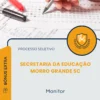 Apostila Monitor Secretaria da Educação Morro Grande SC 2025