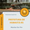 Apostila Monitor Do Pim Prefeitura de Humaitá RS 2025