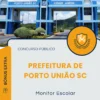 Apostila Monitor Escolar Prefeitura de Porto União SC 2025