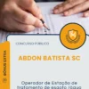 Apostila Operador De Estação De Tratamento De Esgoto Água Prefeitura de Abdon Batista SC 2025