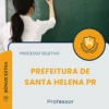 Apostila Professor Prefeitura de Santa Helena PR 2025