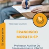 Apostila Professor Auxiliar Do Desenvolvimento Infantil Prefeitura de Francisco Morato SP 2025