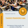 Apostila Professor Educação de Jovens e Adultos Prefeitura de Tasso Fragoso MA 2025