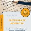 Apostila Professor Ensino Superior Ensino Fundamental Prefeitura de Modelo SC 2025
