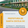 Apostila Professor II Atendimento Educacional Especializado Prefeitura de Santa Cecília SC 2025