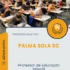 Apostila Professor de Educação Infantil Prefeitura de Palma Sola SC 2025