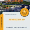 Apostila Professor De Creche Escola Prefeitura de Aparecida SP 2025