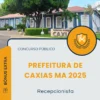 Apostila Recepcionista Prefeitura de Caxias MA 2025