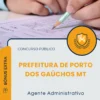 Apostila Agente Administrativo Prefeitura de Porto dos Gaúchos MT 2026