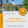 Apostila Agente Administrativo Prefeitura de Salvador do Sul RS 2026