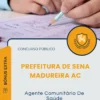 Apostila Agente Comunitário De Saúde Prefeitura de Sena Madureira AC 2026