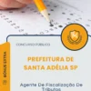 Apostila Agente De Fiscalização De Tributos Prefeitura de Santa Adélia SP 2026