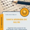Apostila Agente Educacional de Interação com o Educando Prefeitura de Santa Bárbara do Sul RS 2026