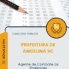Apostila Agente de Combate as Endemias Prefeitura de Angelina SC 2025