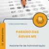 Apostila Assistente de Administração Prefeitura de Paraíso das Águas MS 2026