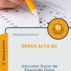 Apostila Educador Social de Educação Física Prefeitura de Serra Alta SC 2026