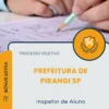 Apostila Inspetor de Aluno Prefeitura de Pirangi SP 2026