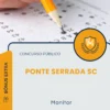Apostila Monitor Prefeitura de Ponte Serrada SC 2026