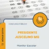Apostila Monitor Escolar Prefeitura de Presidente Juscelino MG 2026