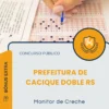 Apostila Monitor de Creche Prefeitura de Cacique Doble RS 2026