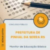 Apostila Monitor de Educação Básica Prefeitura de Pinhal da Serra RS 2026