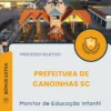 Apostila Monitor de Educação Infantil Prefeitura de Canoinhas SC 2025