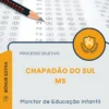 Apostila Monitor de Educação Infantil Prefeitura de Chapadão do Sul MS 2025