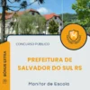 Apostila Monitor de Escola Prefeitura de Salvador do Sul RS 2026