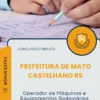 Apostila Operador de Máquinas e Equipamentos Rodoviários Prefeitura de Mato Castelhano RS 2026