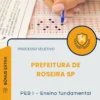 Apostila PEB I Ensino Fundamental Prefeitura de Roseira SP 2026