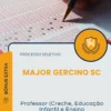 Apostila Professor Creche Educação Infantil e Ensino Fundamental 20 Horas Prefeitura de Major Gercino SC 2026