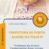 Apostila Professor De Ensino Fundamental Anos Iniciais Prefeitura de Porto Alegre do Piauí PI 2026