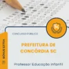 Apostila Professor Educação Infantil Prefeitura de Concórdia SC 2026