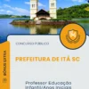 Apostila Professor Educação Infantil Anos Iniciais Prefeitura de Itá SC 2026