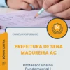 Apostila Professor Ensino Fundamental I Prefeitura de Sena Madureira AC 2026