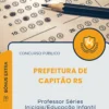 Apostila Professor Séries Iniciais Educação Infantil Prefeitura de Capitão RS 2026
