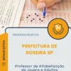 Apostila Professor de Alfabetização de Jovens e Adultos Prefeitura de Roseira SP 2026