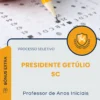 Apostila Professor de Anos Iniciais Prefeitura de Presidente Getúlio SC 2026