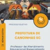 Apostila Professor de Atendimento Educacional Especializado Prefeitura de Canoinhas SC 2025