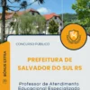 Apostila Professor de Atendimento Educacional Especializado AEE Prefeitura de Salvador do Sul RS 2026