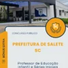 Apostila Professor de Educação Infantil e Séries Iniciais Prefeitura de Salete SC 2026