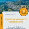 Apostila Professor de Ensino Fundamental Anos iniciais Prefeitura de Santa Terezinha SC 2026