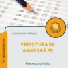 Apostila Recepcionista Prefeitura de Amaporã PR 2026