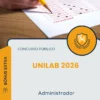 Apostila Administrador Concurso UNILAB 2026