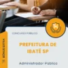 Apostila Administrador Público Prefeitura de Ibaté SP 2026