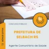 Apostila Agente Comunitário de Saúde Prefeitura de Selbach RS 2026